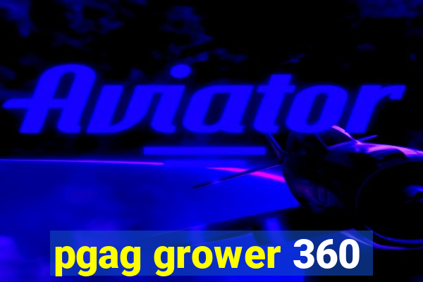 pgag grower 360